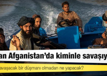 Taliban savaşacak bir düşmanı olmadan ne yapacak?