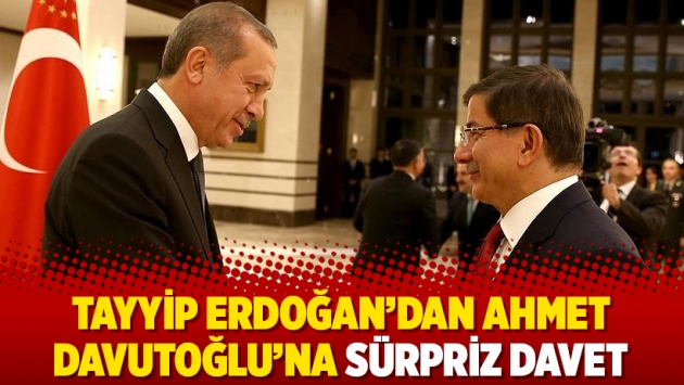 Tayyip Erdoğan’dan Ahmet Davutoğlu’na sürpriz davet