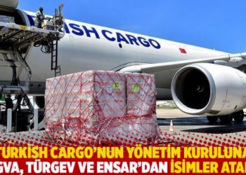 Turkish Cargo'nun y&ouml;netim kuruluna T&Uuml;GVA, T&Uuml;RGEV ve Ensar'dan isimler atandı
