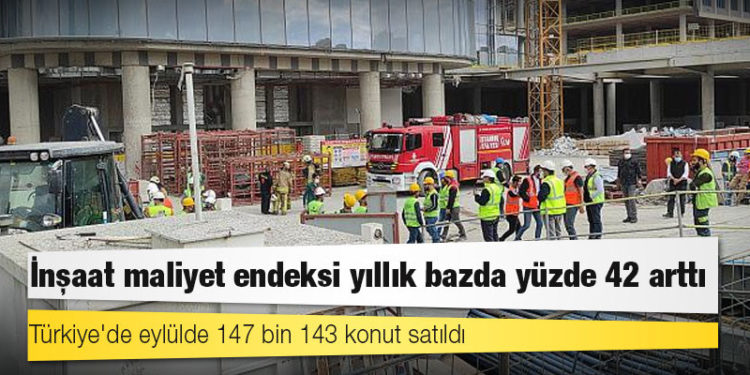 TÜİK: İnşaat maliyet endeksi yıllık bazda yüzde 42 arttı, eylülde 147 bin konut satıldı