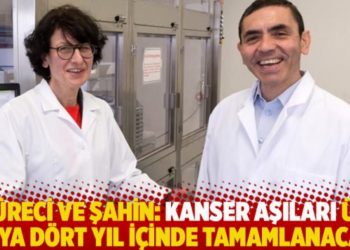 T&uuml;reci ve Şahin: Kanser aşıları &uuml;&ccedil; veya d&ouml;rt yıl i&ccedil;inde tamamlanacak