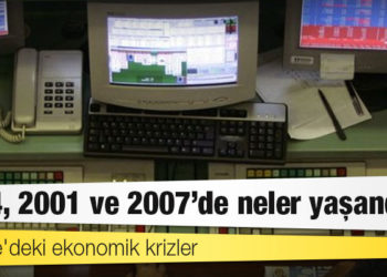 Türkiye'deki ekonomik krizler: 1994, 2001 ve 2007'de neler yaşandı?