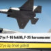 Türkiye’nin ABD’ye F-16 teklifi, F-35 harcamasını beşe katladı