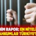 Vahim rapor: En nitelikli mahkumlar Türkiye’de