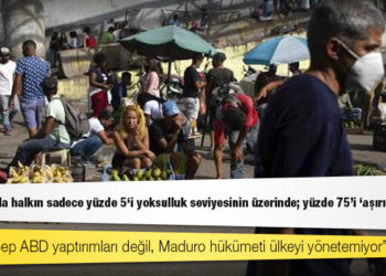 Venezuela'da halkın sadece yüzde 5'i yoksulluk seviyesinin üzerinde; yüzde 75'i 'aşırı yoksul'