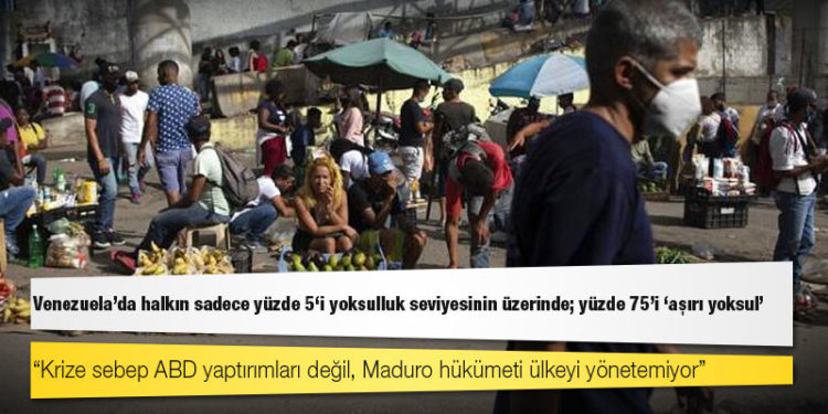 Venezuela'da halkın sadece yüzde 5'i yoksulluk seviyesinin üzerinde; yüzde 75'i 'aşırı yoksul'
