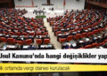 Vergi Usul Kanunu'nda hangi değişiklikler yapıldı?