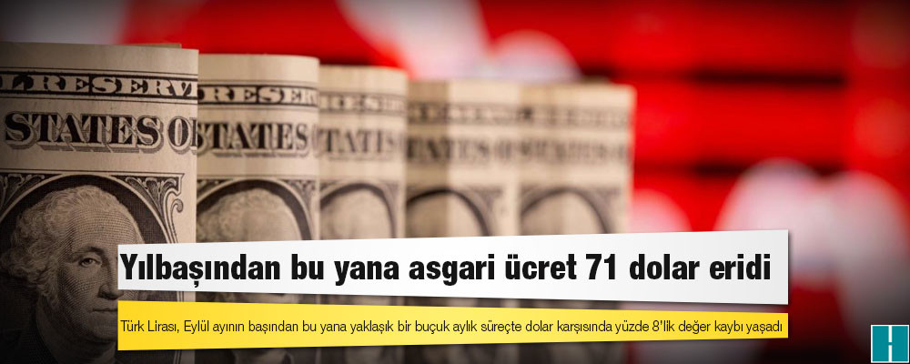 Yılbaşından bu yana asgari ücret 71 dolar eridi