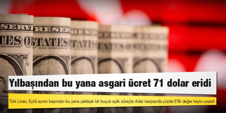 Yılbaşından bu yana asgari ücret 71 dolar eridi