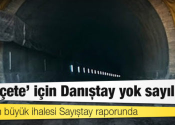 Yılın en büyük ihalesi Sayıştay raporunda: ‘5’li çete’ için Danıştay yok sayılmış