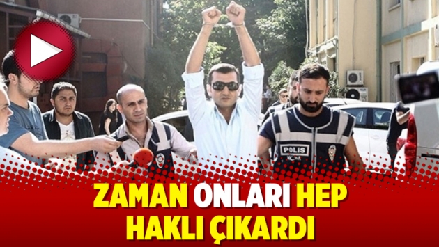 Zaman onları hep haklı çıkardı