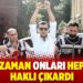Zaman onları hep haklı çıkardı