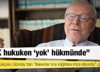 İdare hukukçusu Günday’dan “Bakanlar boş kâğıtlara imza atıyordu” çıkışı: KHK hukuken “yok” hükmünde