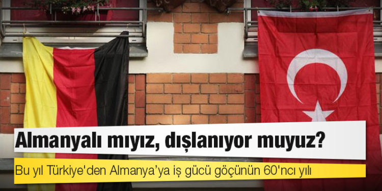 İkinci vatan: Almanyalı mıyız, dışlanıyor muyuz?