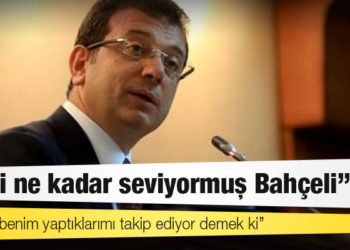 İmamoğlu’ndan Bahçeli’ye ‘jet yanıt’: Beni ne kadar seviyormuş Bahçeli, sürekli benim yaptıklarımı takip ediyor demek ki