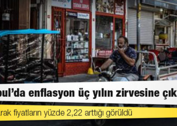 İstanbul'da enflasyon üç yılın zirvesine çıktı