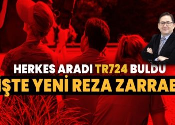 İşte Reza Zarrab’ın yeni hayatı | Herkes aradı TR724 buldu
