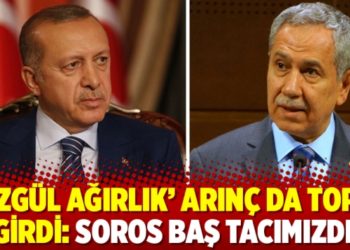 &lsquo;&Ouml;zg&uuml;l ağırlık&rsquo; Arın&ccedil; da topa girdi: Soros baş tacımızdı