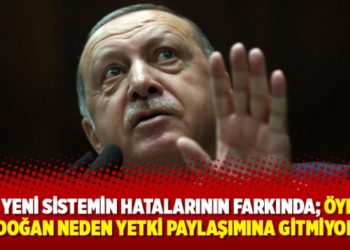 &ldquo;AKP yeni sistemin hatalarının farkında; &ouml;yleyse Erdoğan neden yetki paylaşımına gitmiyor?&rdquo;