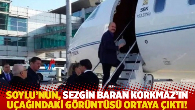 İçişleri Bakanı Soylu'nun, Sezgin Baran Korkmaz'ın uçağındaki görüntüsü ortaya çıktı!