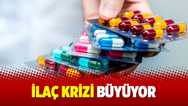 İlaç krizi büyüyor