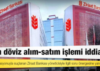4 bin döviz alım-satım işlemi iddiası: Kur spekülasyonuyla suçlanan Ziraat Bankası yöneticisiyle ilgili soru önergesine yanıt yok
