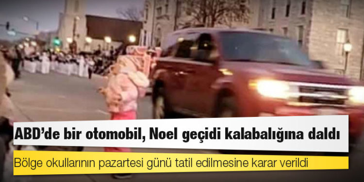 ABD'de bir otomobil, Noel geçidi kalabalığına daldı: 5 kişi hayatını kaybetti