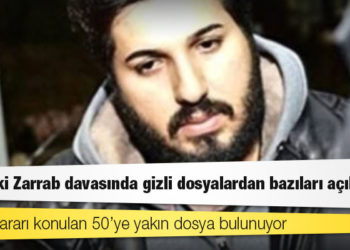 ABD’deki Zarrab davasında gizli dosyalardan bazıları açılacak