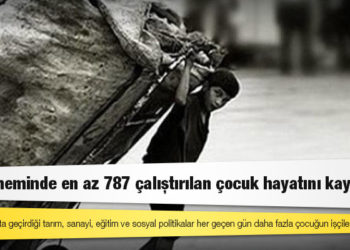 AKP döneminde en az 787 çalıştırılan çocuk hayatını kaybetti