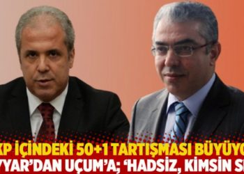 AKP i&ccedil;indeki 50+1 tartışması b&uuml;y&uuml;yor: Tayyar'dan U&ccedil;um'a; 'Hadsiz, kimsin sen'