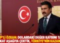 AKP'li &Ouml;zkan: Dolardaki değer kaybını tam bin kat aşağıya &ccedil;ektik, T&uuml;rkiye'nin kazanımı!