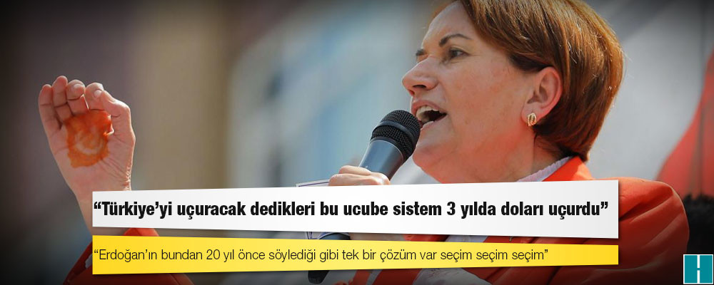 Akşener, Erdoğan'ı 20 yıl önceki çıkışıyla vurdu: 'Tek çözüm bu'