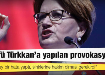 Akşener: Lütfü Türkkan'a yapılan provokasyon