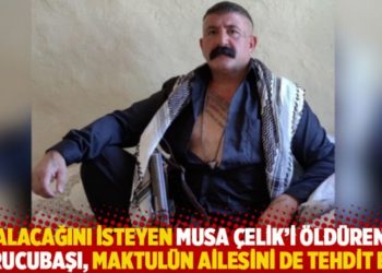 Alacağını isteyen Musa &Ccedil;elik'i &ouml;ld&uuml;ren korucubaşı, maktul&uuml;n ailesini de tehdit etti