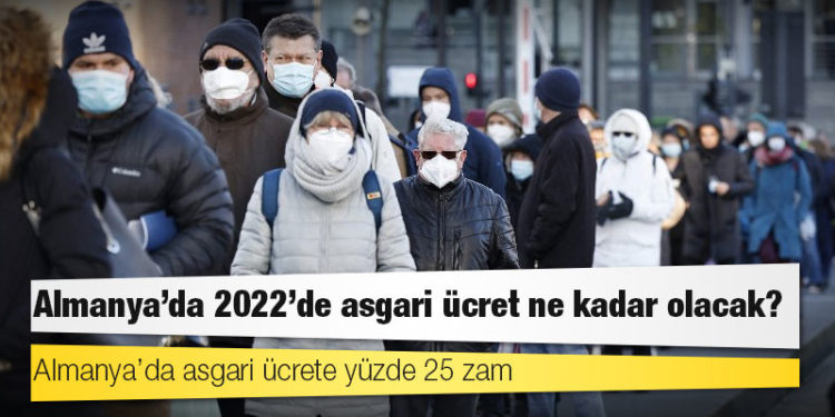 Almanya’da asgari ücrete yüzde 25 zam: Almanya’da 2022’de asgari ücret ne kadar olacak?