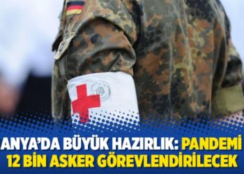 Almanya&rsquo;da b&uuml;y&uuml;k hazırlık: Pandemi i&ccedil;in 12 bin asker g&ouml;revlendirilecek