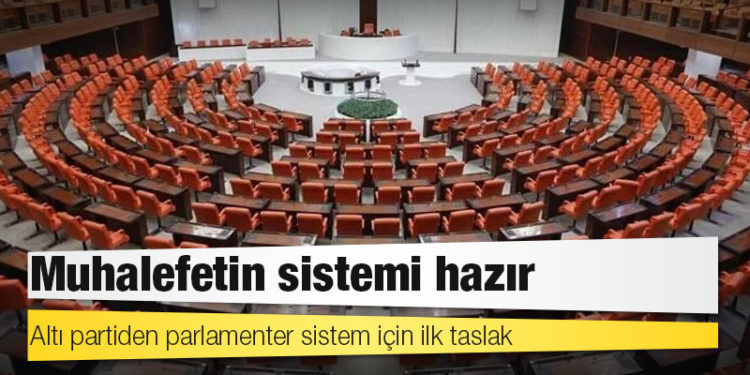 Altı partiden parlamenter sistem için ilk taslak