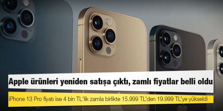 Apple ürünleri yeniden satışa çıktı, zamlı fiyatlar belli oldu