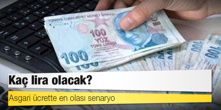 Asgari ücrette en olası senaryo: Kaç lira olacak?