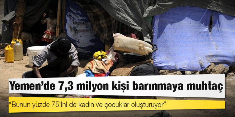 BM: Yemen'de 7,3 milyon kişi barınmaya muhtaç