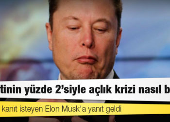 BM'den kanıt isteyen Elon Musk'a yanıt geldi: Servetinin yüzde 2'siyle açlık krizi nasıl biter?