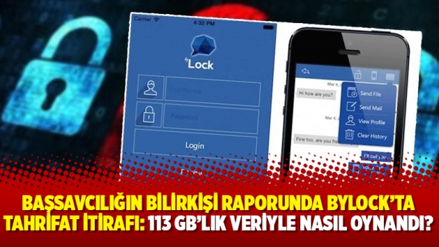 Başsavcılığın bilirkişi raporunda ByLock’ta tahrifat itirafı: 113 GB’lık veriyle nasıl oynandı?