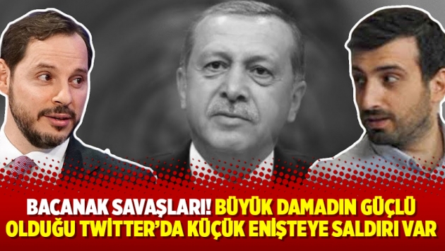 Bacanak savaşları! Büyük damadın güçlü olduğu Twitter’da küçük enişteye saldırı var