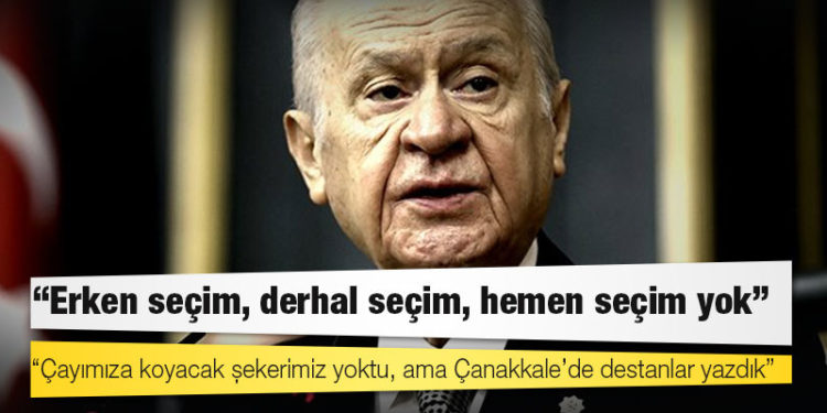 Bahçeli: Erken seçim, derhal seçim, hemen seçim yok