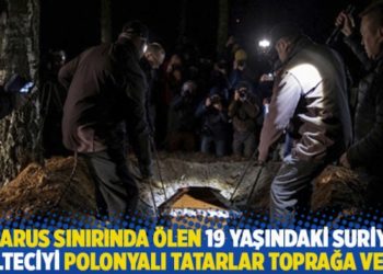 Belarus sınırında &ouml;len 19 yaşındaki Suriyeli m&uuml;lteciyi Polonyalı Tatarlar g&ouml;md&uuml;