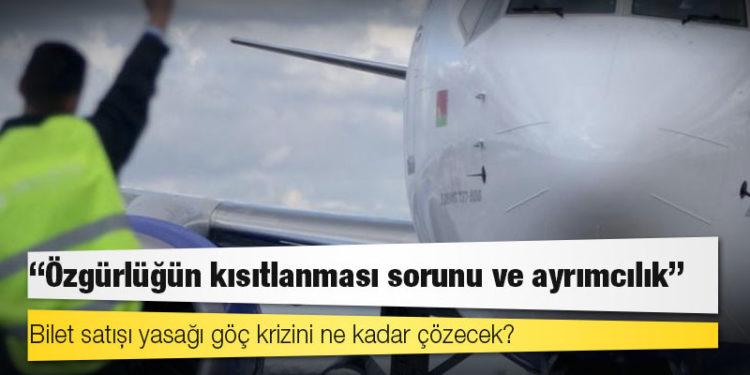 Bilet satışı yasağı göç krizini ne kadar çözecek?