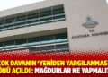 Bir &ccedil;ok davanın 'yeniden yargılanmasının' &ouml;n&uuml; a&ccedil;ıldı : Mağdurlar ne yapmalı?
