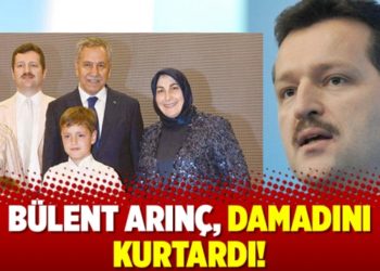 B&uuml;lent Arın&ccedil;, damadını kurtardı!