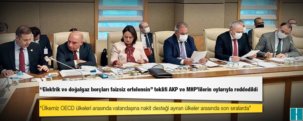 CHP’nin "elektrik ve doğalgaz borçları faizsiz ertelensin" teklifi AKP ve MHP'lilerin oylarıyla reddedildi