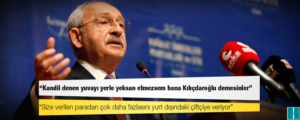 CHP lideri: Kandil denen yuvayı yerle yeksan etmezsem bana Kılıçdaroğlu demesinler